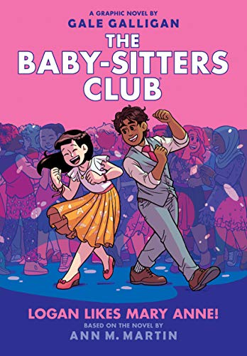 Logan Likes Mary Anne! (the Baby-Sitters Club Graphic Novel #8), Volume 8 (The Baby-sitters Club Graphic Novels, 8, Band 8)